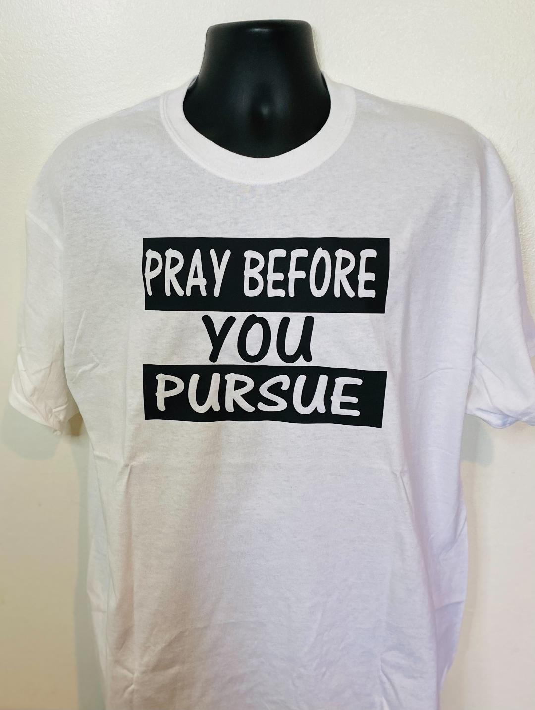 BRAND Pray Before You Pursue